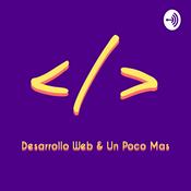 Podcast Desarrollo Web & Un Poco Mas