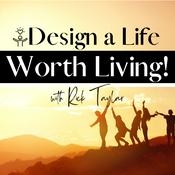Podcast Design a Life Worth Living