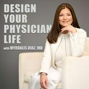 Podcast Design Your Physician Life