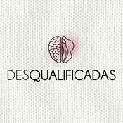 Podcast Desqualificadas