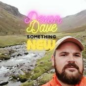 Podcast Devon Dave Something New!
