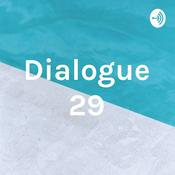 Podcast Dialogue 29