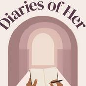 Podcast Diaries of Her