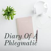 Podcast Diary Of A Phlegmatic