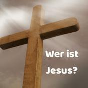 Podcast Wer ist Jesus?