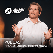 Podcast Dr. Julian Hosp - Finanzen, Unternehmertum und Mindset