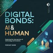 Podcast Digital Bonds: AI & Human Intimacy