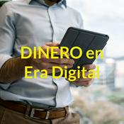 Podcast 💰DINERO en Era Digital📲