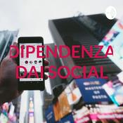 Podcast DIPENDENZA DAI SOCIAL