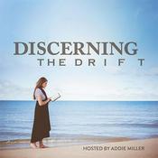 Podcast Discerning the Drift Ministry Podcast