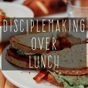 Podcast Disciplemaking Over Lunch