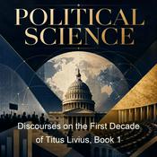 Podcast Discourses on the First Decade of Titus Livius, Book 1