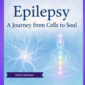 Podcast Discovering Epilepsy: From Body to Soul - Uncovering the Root Cause