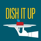 Podcast Dish It Up
