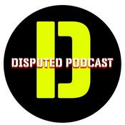 Podcast Disputed