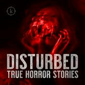 Podcast Disturbed: True Horror Stories