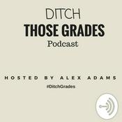 Podcast Ditch Those Grades