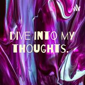 Podcast dive into my thoughts.