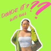 Podcast DIVIDE IT WITH GILL