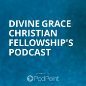 Podcast Divine Grace Christian Fellowship's Podcast