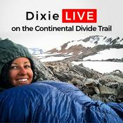 Podcast Dixie LIVE on the Continental Divide Trail