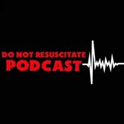Podcast Do Not Resuscitate