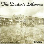Podcast Doctor's Dilemma, The by George Bernard Shaw (1856 - 1950)