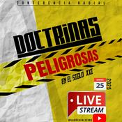 Podcast Doctrinas Peligrosas en el Siglo XXI