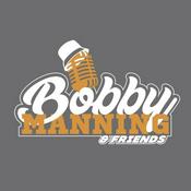 Podcast Bobby Manning and Friends