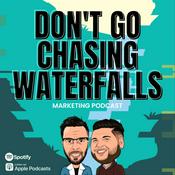 Podcast Don't go chasing waterfalls