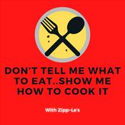 Podcast Don’t tell me what to eat..Show me how to cook it