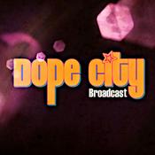 Podcast Dope City Broadcast