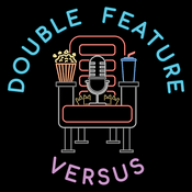 Podcast Double Feature: Versus