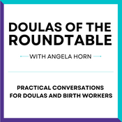 Podcast Doulas of the Roundtable