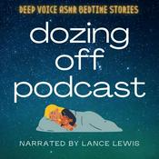 Podcast Dozing Off | Deep Voice ASMR Bedtime Stories