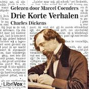 Podcast Drie korte verhalen van Charles Dickens by Charles Dickens (1812 - 1870)