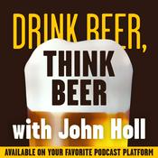 Podcast Drink Beer, Think Beer With John Holl