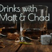 Podcast Drinks with Matt and Chad