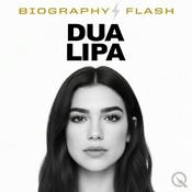 Podcast Dua Lipa - Biography Flash