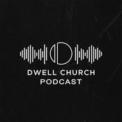 Podcast Dwell Church Podcast