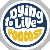 Podcast Dying to Live Podcast