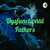 Podcast Dysfunctional Fathers
