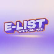 Podcast E-List with Cal & Yas