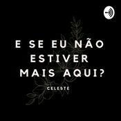 Podcast e se eu não estiver mais aqui?
