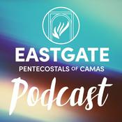 Podcast Eastgate Pentecostals of Camas Podcast