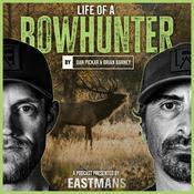 Podcast Eastmans' Life Of A Bowhunter Podcast