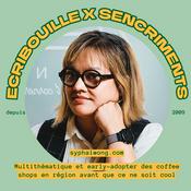 Podcast Ecribouille x Sencriments