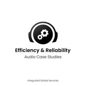 Podcast Efficiency and Reliability Audio Case Studies