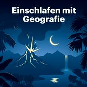 Podcast Einschlafen mit Geografie