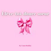 Podcast Élève-toi, douce sœur 🎀